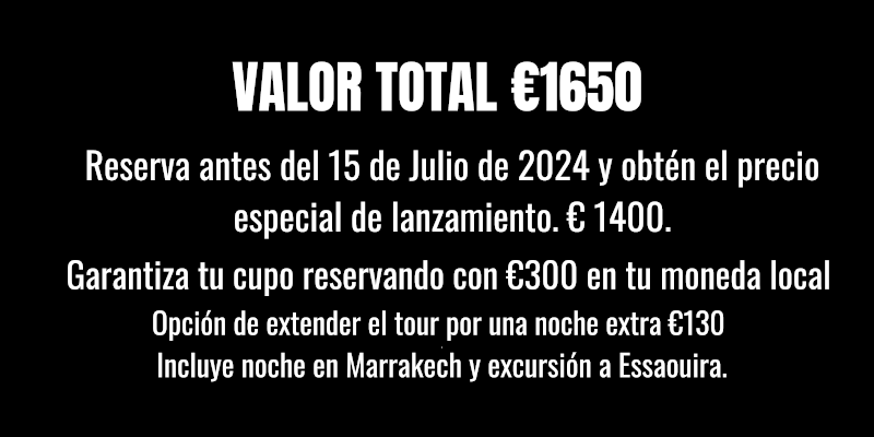 precio lanzamiento viaje grupal marruecos 2025